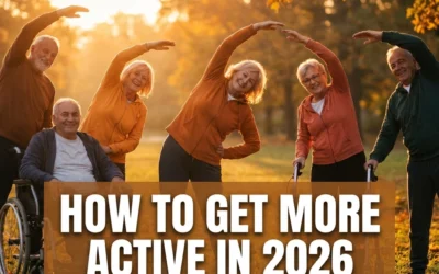 How to Get More Active in 2026: 5 Simple Steps for Vulnerable Adults
